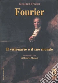 Fourier. Il visionario e il suo mondo