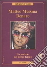 Matteo Messina Denaro. Un padrino del nostro tempo libro