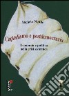 Capitalismo e postdemocrazia. Economia e politica nella crisi sistemica libro di Nobile Michele