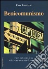 Benicomunismo. Fuori dal capitalismo e dal «comunismo» del Novecento libro di Bernocchi Piero