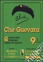 Che Guevara. Quaderni della fondazione Ernesto Che Guevara. Vol. 9 libro