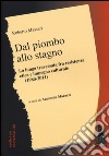 Dal piombo allo stagno. La lunga traversata fra resistenza etica e impegno culturale (1980-2011) libro di Massari Roberto Marazzi A. (cur.)