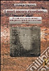 I muri ancora ricordano. Epigrafi, monumenti e memorie della guerra e della Resistenza a Roma (1943-1945) libro