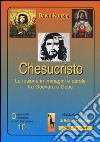 Chesucristo. La fusione in immagini e parole tra Guevara e Gesù libro