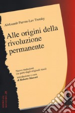 Alle origini della Rivoluzione permanente libro