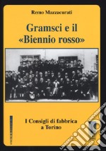 Gramsci e il «Biennio rosso». I consigli di fabbrica a Torino