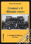 Gramsci e il «Biennio rosso». I consigli di fabbrica a Torino libro di Mazzacurati Remo