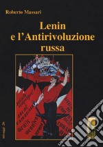 Lenin e l'Antirivoluzione russa libro