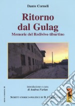 Ritorno dal gulag. Memorie del Redivivo tiburtino. Scritti storico-politici di Dante Corneli. Vol. 1 libro