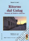 Ritorno dal gulag. Memorie del Redivivo tiburtino. Scritti storico-politici di Dante Corneli. Vol. 1 libro