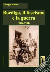 Bordiga, il fascismo e la guerra (1926-1944)