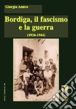 Bordiga, il fascismo e la guerra (1926-1944) libro