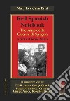 Red spanish notebook. Taccuino della Guerra di Spagna libro