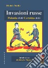 Invasioni russe. Polonia 1939-Ucraina 2022 libro di Nobile Michele