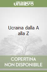 Ucraina dalla A alla Z libro