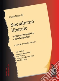 Socialismo liberale e altri scritti politici e autobiografici libro