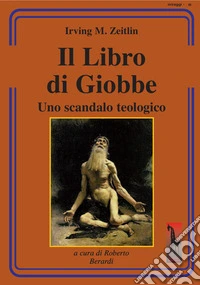 Il Libro di Giobbe. Uno scandalo teologico libro