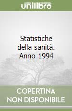 Statistiche della sanità. Anno 1994