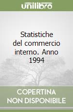 Statistiche del commercio interno. Anno 1994 libro