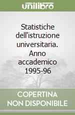 Statistiche dell'istruzione universitaria. Anno accademico 1995-96 libro