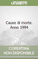 Cause di morte. Anno 1994