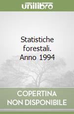 Statistiche forestali. Anno 1994 libro