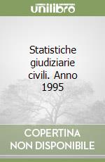 Statistiche giudiziarie civili. Anno 1995 libro