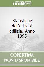 Statistiche dell'attività edilizia. Anno 1995 libro