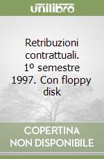 Retribuzioni contrattuali. 1º semestre 1997. Con floppy disk libro