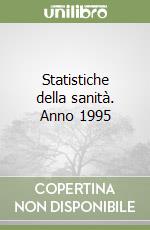 Statistiche della sanità. Anno 1995 libro