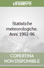 Statistiche meteorologiche. Anni 1992-96 libro