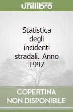 Statistica degli incidenti stradali. Anno 1997 libro