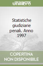 Statistiche giudiziarie penali. Anno 1997 libro