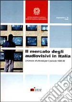 Il mercato degli audiovisivi in Italia. Un'analisi strutturale per il periodo 1980-96