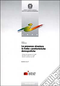 La presenza straniera in Italia: caratteristiche demografiche. Permessi di soggiorno al 1º gennaio 1997. Residenti stranieri al 1º gennaio 1997. Nascite... libro