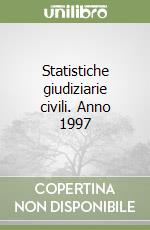 Statistiche giudiziarie civili. Anno 1997 libro