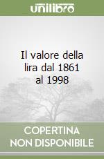 Il valore della lira dal 1861 al 1998 libro