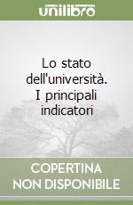 Lo stato dell'università. I principali indicatori