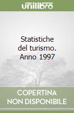 Statistiche del turismo. Anno 1997 libro