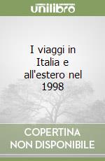 I viaggi in Italia e all'estero nel 1998 libro