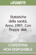 Statistiche della sanità. Anno 1997. Con floppy disk