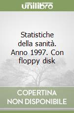 Statistiche della sanità. Anno 1997. Con floppy disk libro