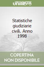 Statistiche giudiziarie civili. Anno 1998 libro