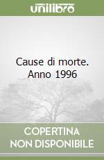 Cause di morte. Anno 1996