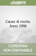 Cause di morte. Anno 1996 libro