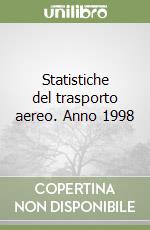 Statistiche del trasporto aereo. Anno 1998 libro