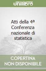 Atti della 4ª Conferenza nazionale di statistica (2) libro