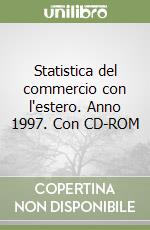 Statistica del commercio con l'estero. Anno 1997. Con CD-ROM
