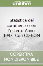 Statistica del commercio con l'estero. Anno 1997. Con CD-ROM libro