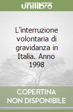 L'interruzione volontaria di gravidanza in Italia. Anno 1998